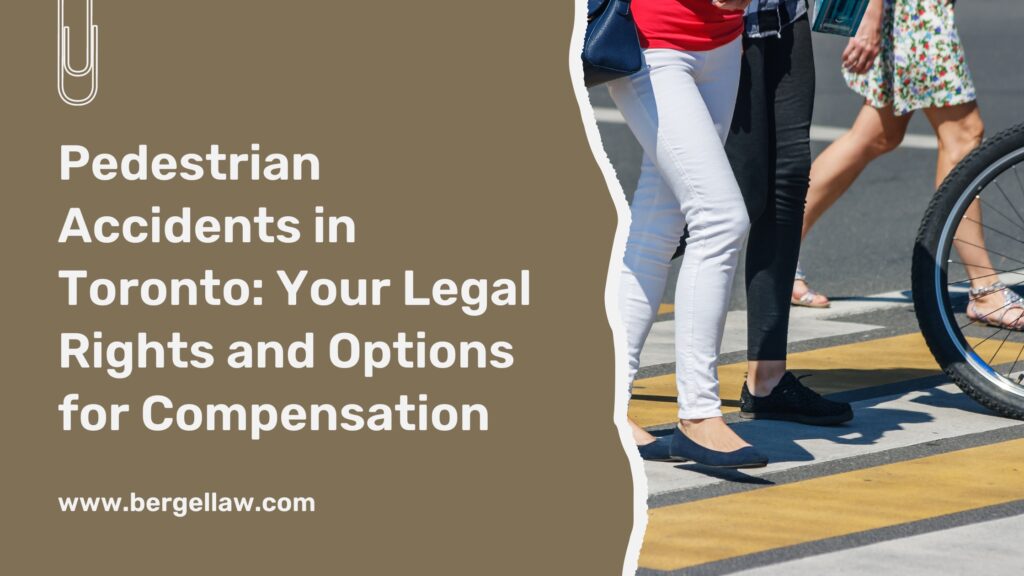 Pedestrian Accidents Main Image Pedestrian Accidents in Toronto: Your Legal Rights and Options for Compensation Bergel Magence LLP 10